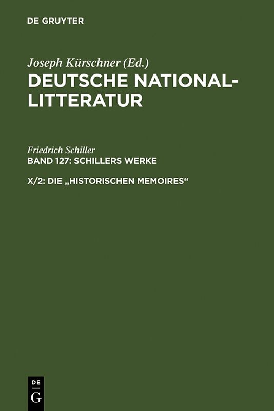 Deutsche National-Litteratur. Schillers Werke / Die "historischen Memoires"
