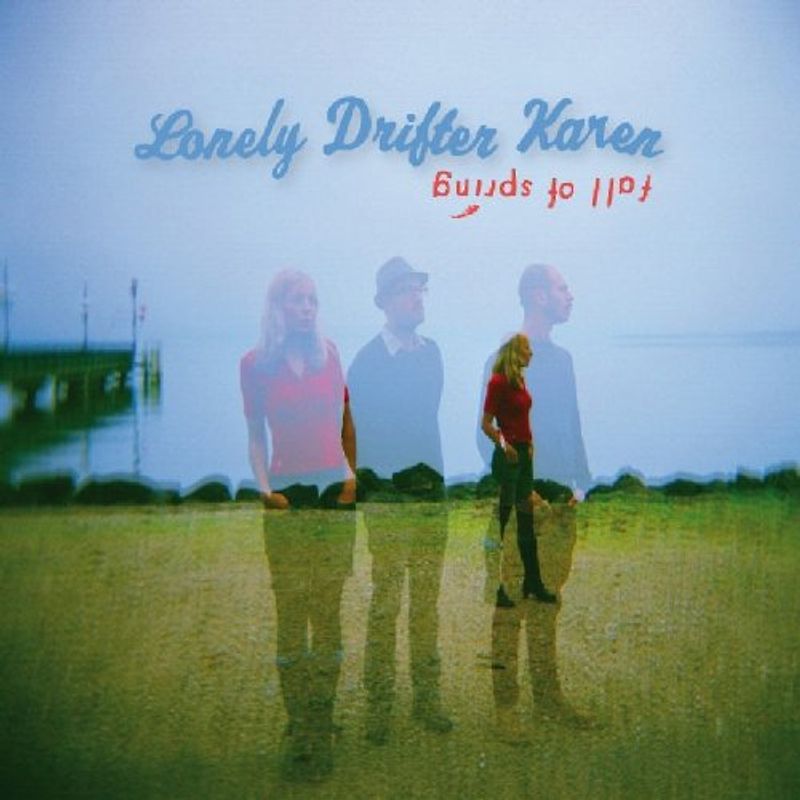 Lonely Drifter Karen - Fall of Spring