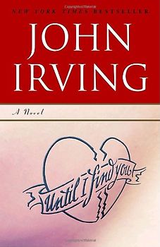 Until I Find You: A Novel - John Irving