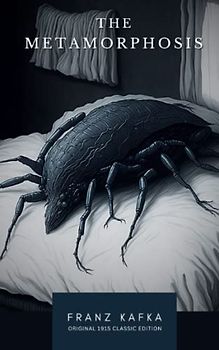 The Metamorphosis: The Original 1915 Classic Edition (Annotated)