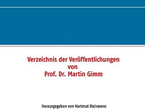 Verzeichnis der Veröffentlichungen von Prof. Dr. Martin Gimm