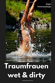 Traumfrauen - wet & dirty