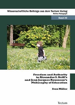 Freedom and Authority in Alexander S. Neill’s and Jean Jacques Rousseau’s Philosophy of Education