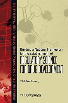 Building a National Framework for the Establishment of Regulatory Science for Drug Development