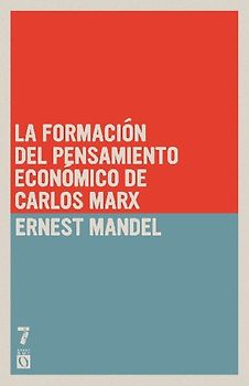 La formaci n del pensamiento econ mico de Carlos Marx