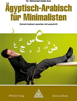 Ägyptisch-Arabisch für Minimalisten Deutsch/phonetisch