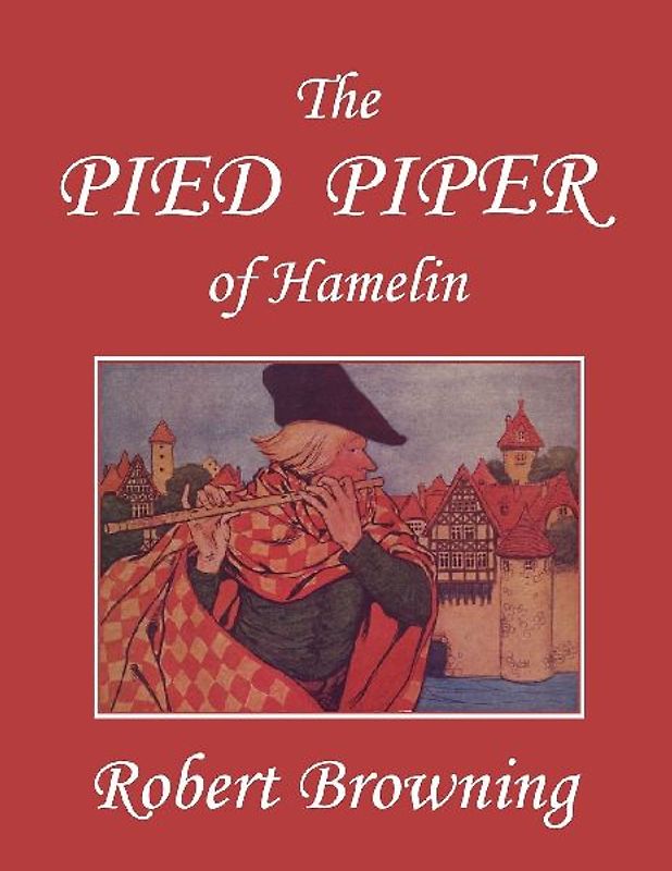 The Pied Piper of Hamelin (Yesterday's Classics)