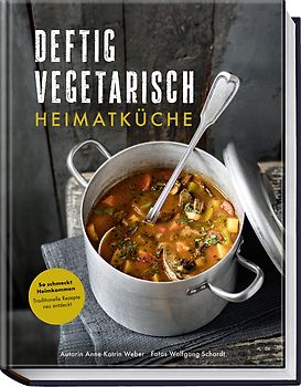 Deftig vegetarisch – Heimatküche