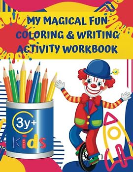My MAGICAL FUN Coloring & Writing Activity Workbook For Kids