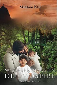 Wolfsprinzessin der Vampire: Der Familiengeist (Buch 11)