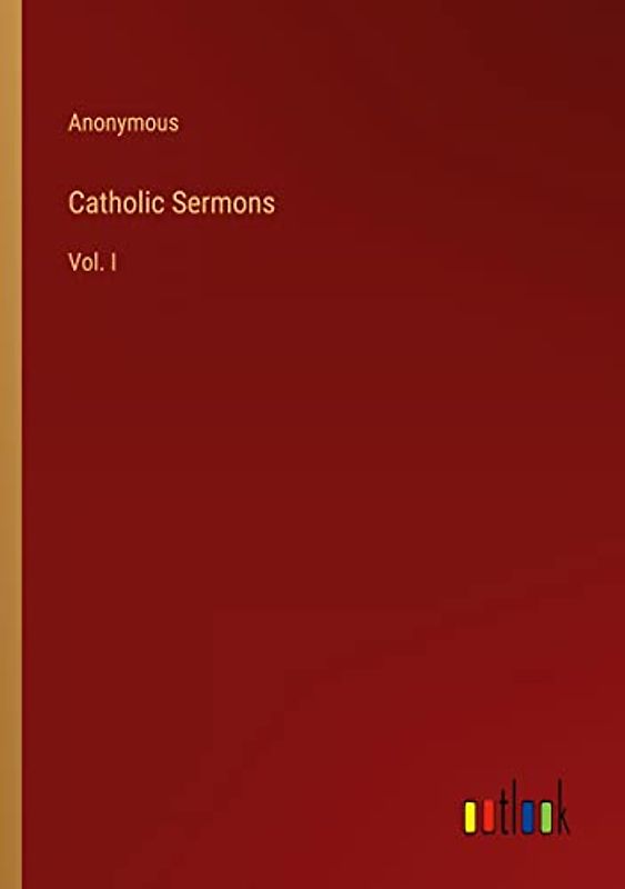 Catholic Sermons: Vol. I