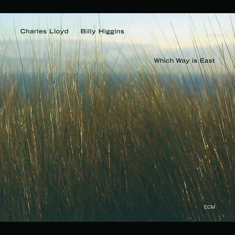 Charles Lloyd / Billy Higgins - Which Way Is East