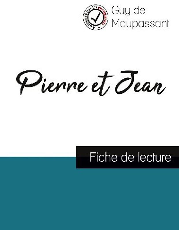 Pierre et Jean de Maupassant (fiche de lecture et analyse complète de l'oeuvre)