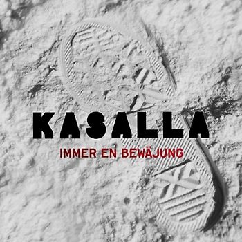 Kasalla - Immer en Bewäjung