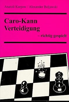 Caro-Kann-Verteidigung - richtig gespielt