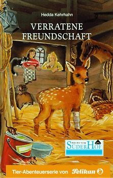 Neues vom Süderhof / Verratene Freundschaft