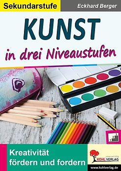 Kunst in drei Niveaustufen / Sekundarstufe