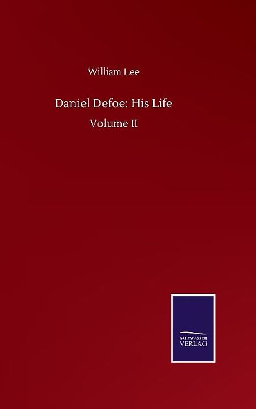 Daniel Defoe: His Life
