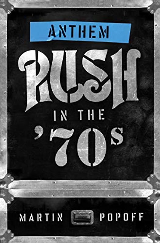 Anthem: Rush in the '70s