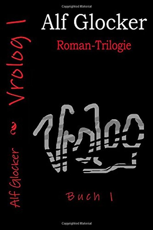 Vrolog: Roman-Trilogie - Glocker, Alf