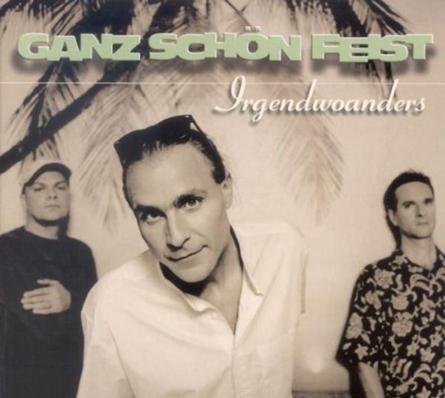 Ganz Schön Feist - Irgendwoanders