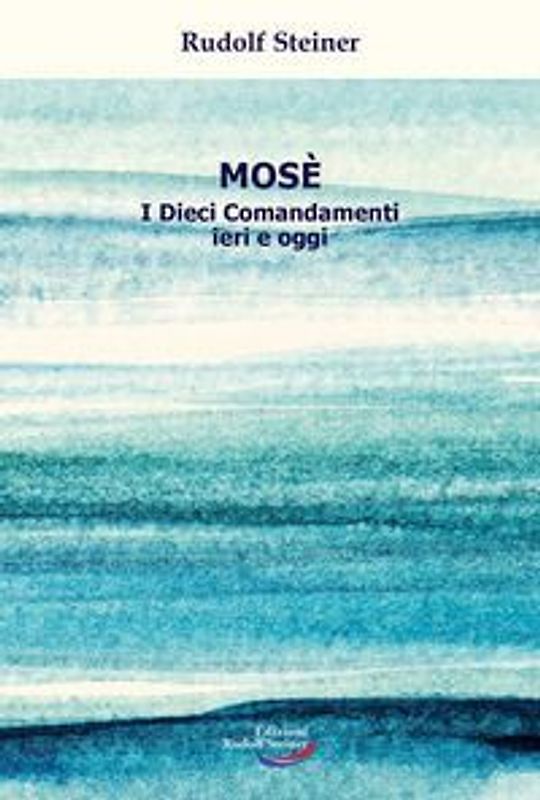 Mosè. I Dieci Comandamenti ieri e oggi