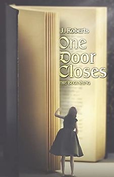 One Door Closes: The Beginning Volume 1