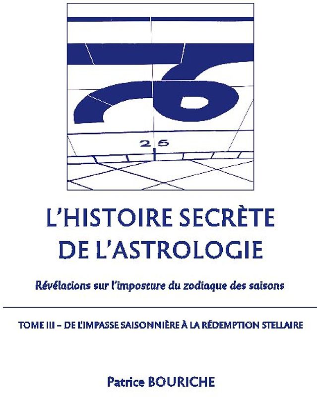 L'Histoire secrète de l'astrologie (Tome 3)
