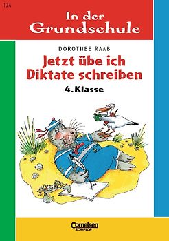 4. Schuljahr - Jetzt übe ich Diktate schreiben
