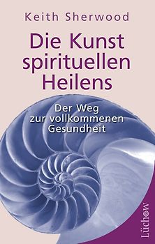 Die Kunst spirituellen Heilens