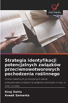 Strategia identyfikacji potencjalnych zwi¿zków przeciwnowotworowych pochodzenia ro¿linnego