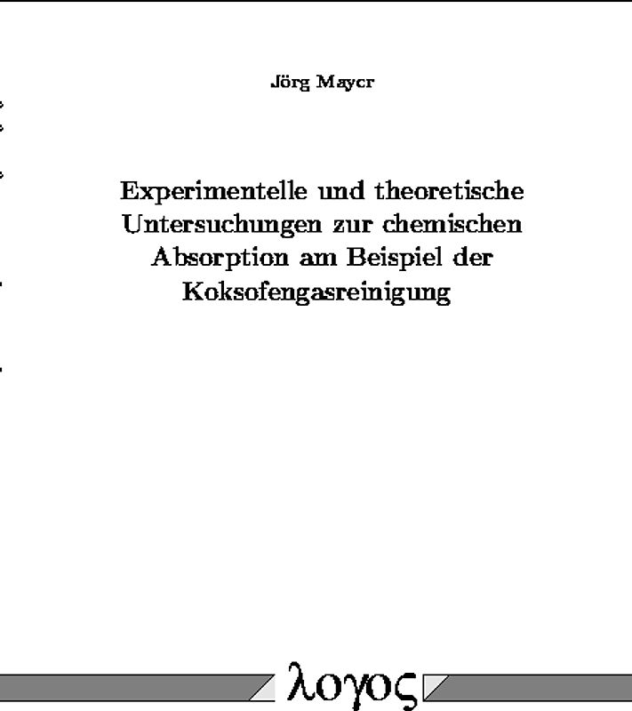 Experimentelle und theoretische Untersuchungen zur chemischen Absorption am Beispiel der Koksofengasreinigung