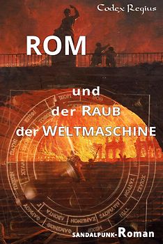 Rom und der Raub der Weltmaschine