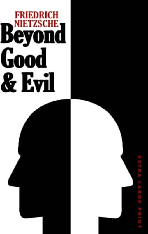 Beyond Good and Evil (Extra Large Print Edition)