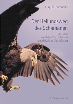 Der Heilungsweg des Schamanen