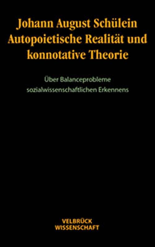Autopoietische Realität und konnotative Theorie