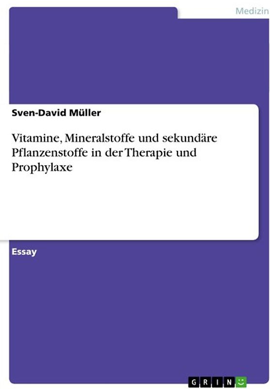 Vitamine, Mineralstoffe und sekundäre Pflanzenstoffe in der Therapie und Prophylaxe