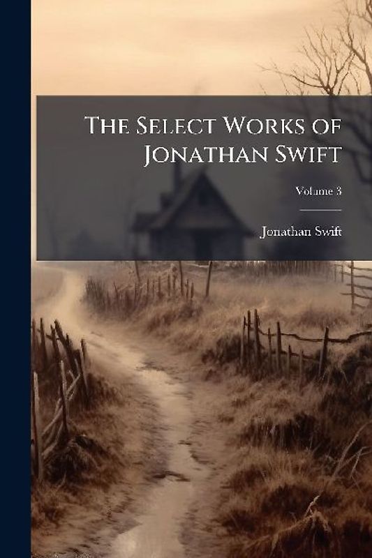 The Select Works of Jonathan Swift