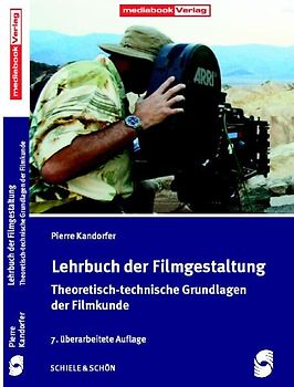 Lehrbuch der Filmgestaltung. Theoretisch-technische Grundlagen der Filmkunde