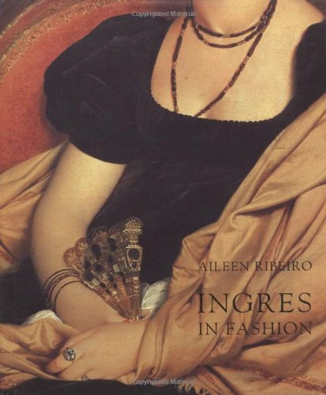 Ingres in Fashion: Representations of Dress and Appearance in Ingress Images of Women