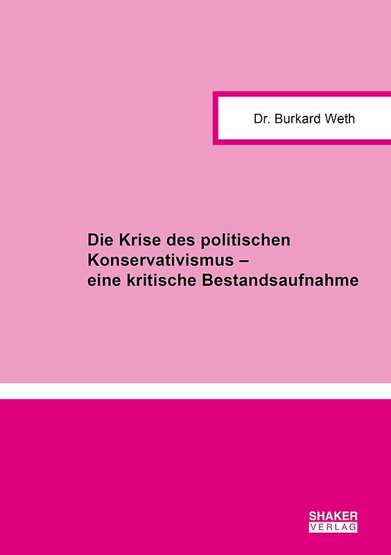 Die Krise des politischen Konservativismus – eine kritische Bestandsaufnahme