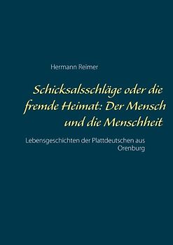Schicksalsschläge oder die fremde Heimat: Der Mensch und die Menschheit