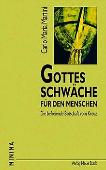 Gottes Schwäche für den Menschen