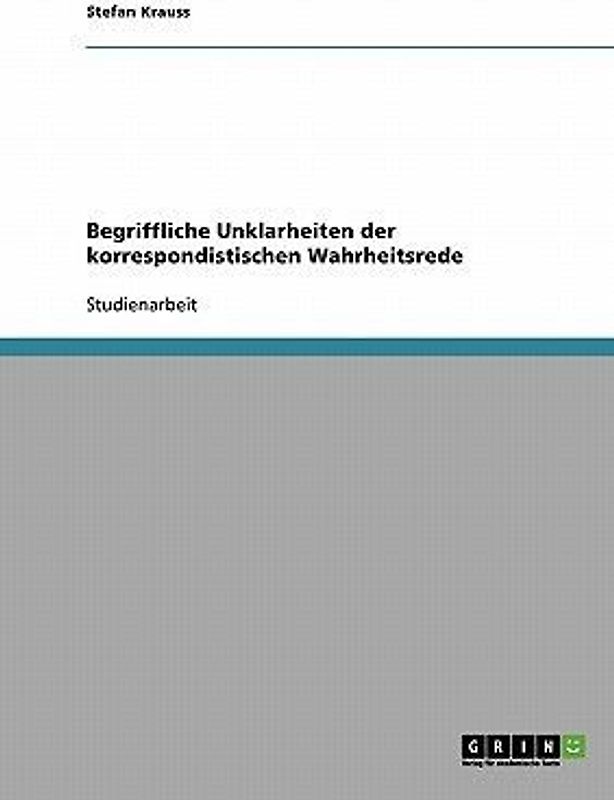 Begriffliche Unklarheiten der korrespondistischen Wahrheitsrede