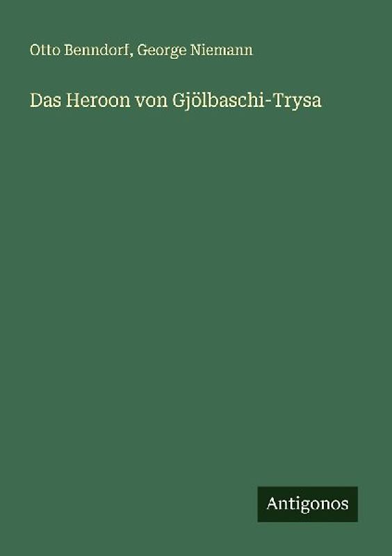 Das Heroon von Gjölbaschi-Trysa