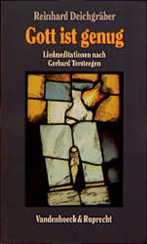 Gott ist genug. Liedmeditationen nach Gerhard Tersteegen