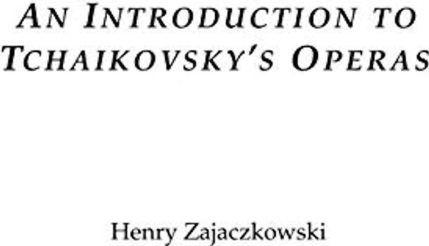 An Introduction to Tchaikovsky's Operas