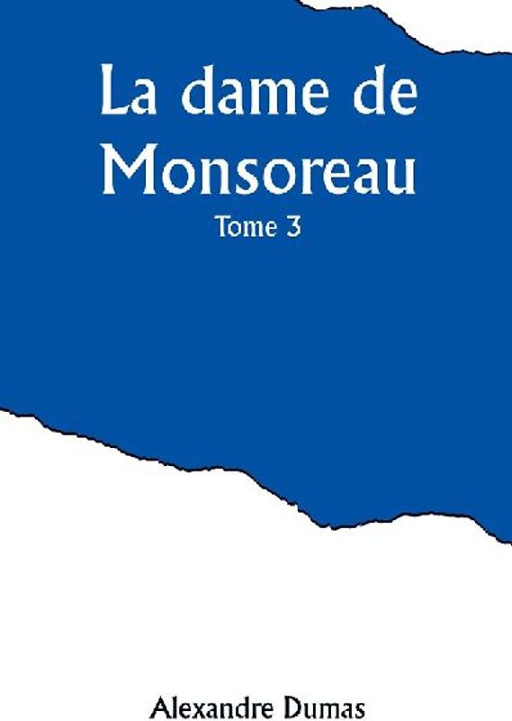 La dame de Monsoreau - ­Tome 3