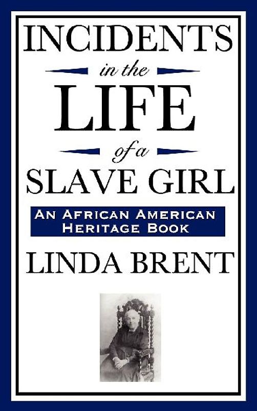 Incidents in the Life of a Slave Girl (an African American Heritage Book)