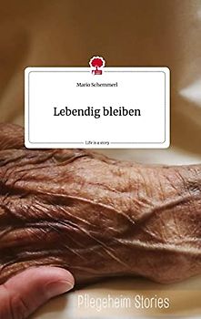 Lebendig bleiben. Life is a Story - story.one